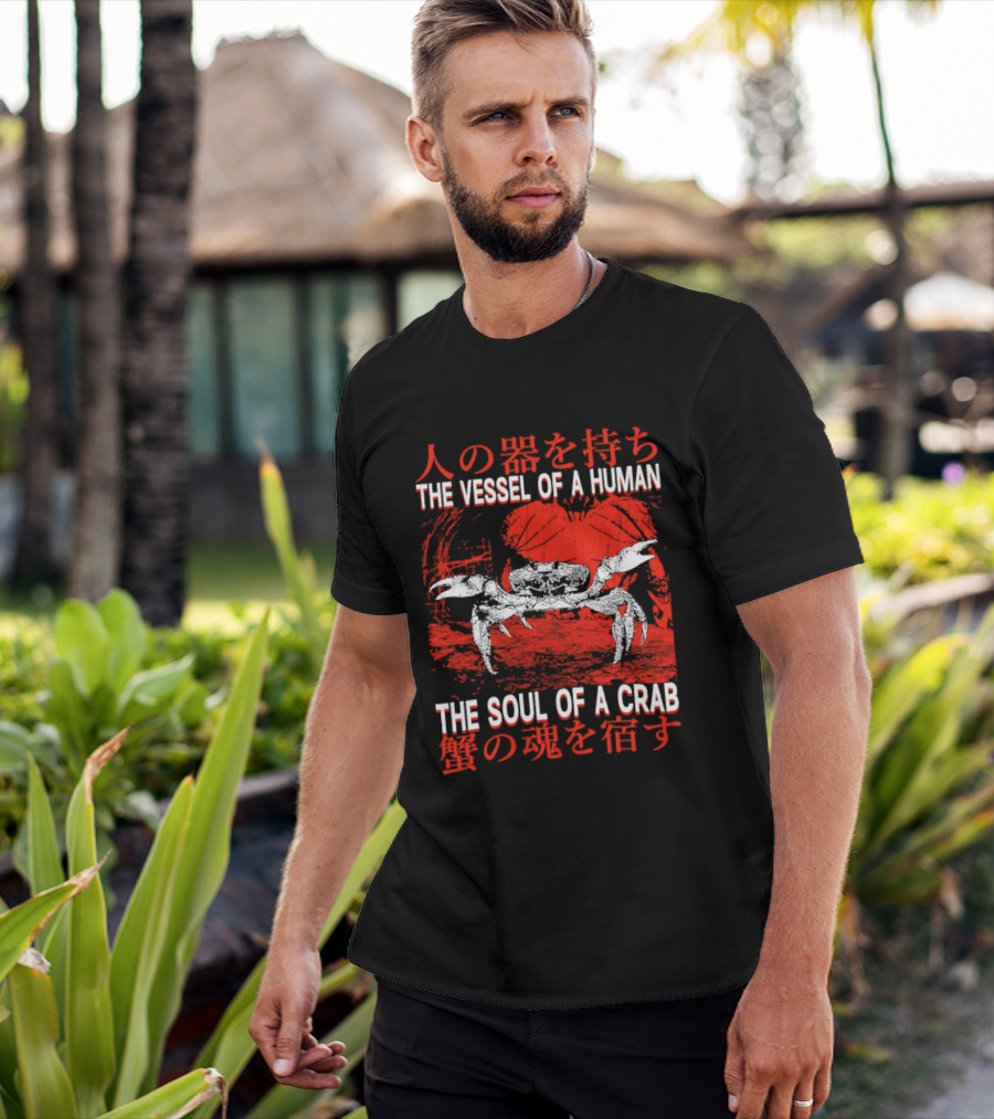 The Vessel Of A Human The Soul Of A Crab Japanese Text Red Crab T-Shirt