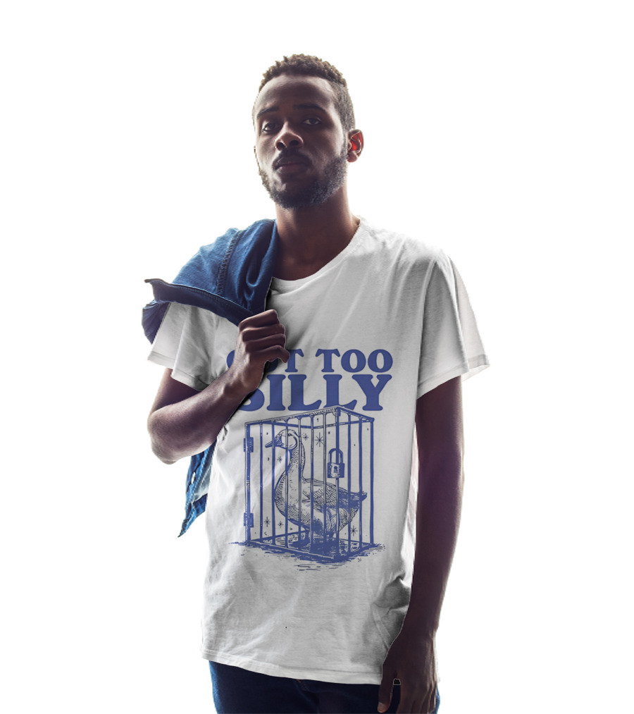 Got Too Silly Goose In A Cage T-Shirt
