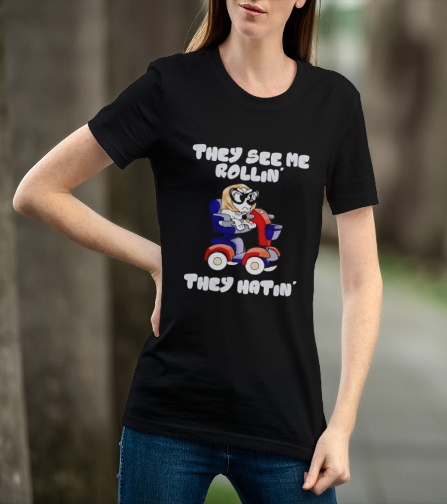 Granny Bluey Driving Mobility Scooter They See Me Rollin They Hatin T-Shirt