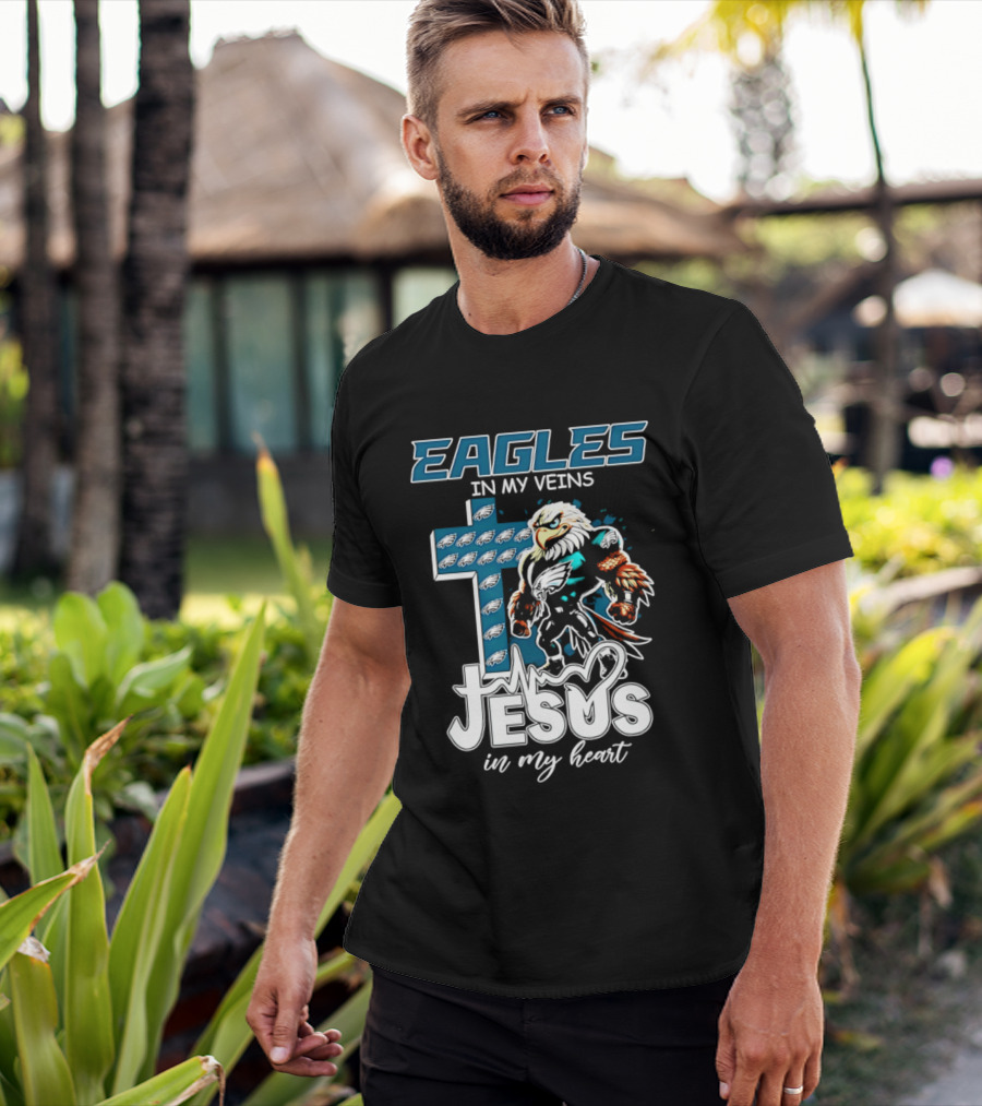 Eagles In My Veins Jesus In My Heart Philadelphia Eagles Cross And Eagle T-Shirt