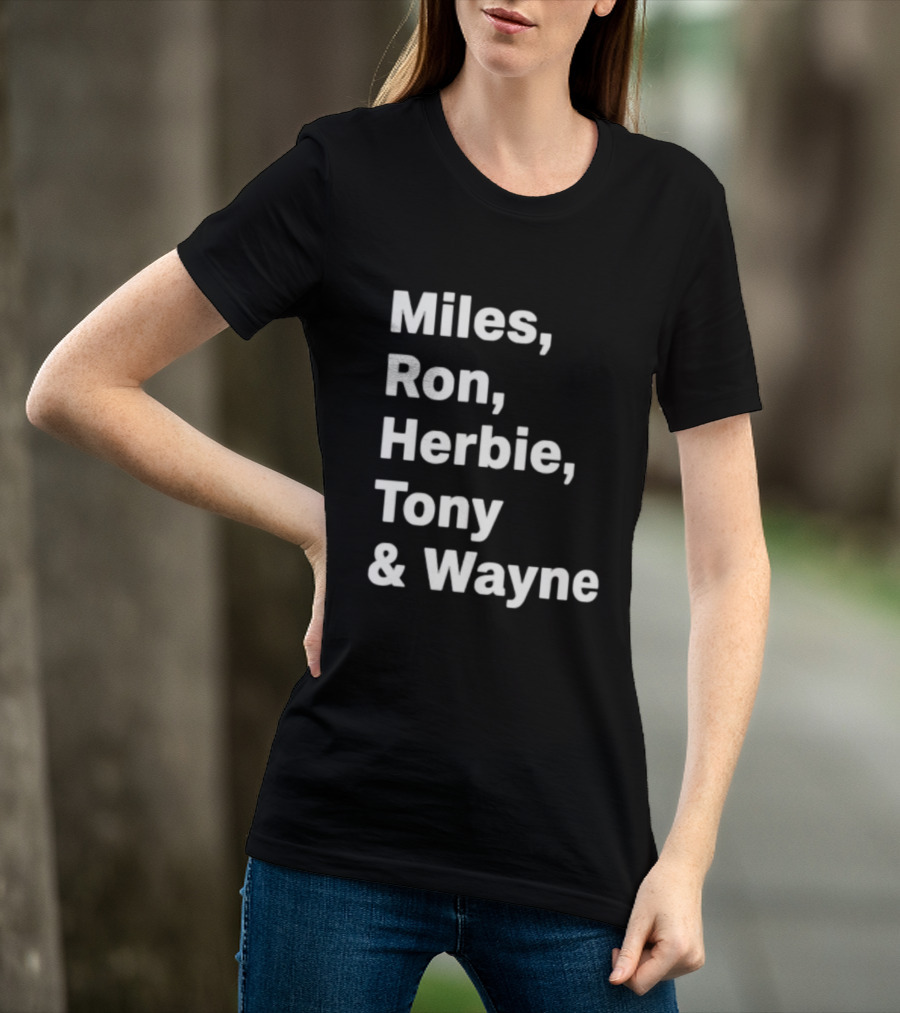 Miles Ron Herbie Tony Wayne T-Shirt
