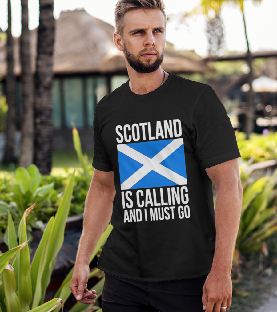 Scotland Is Calling And I Must Go Saint Andrew's Cross Flag T-Shirt