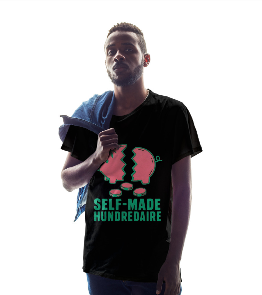 Self Made Hundredaire Piggy Bank Savings Motivation T-Shirt