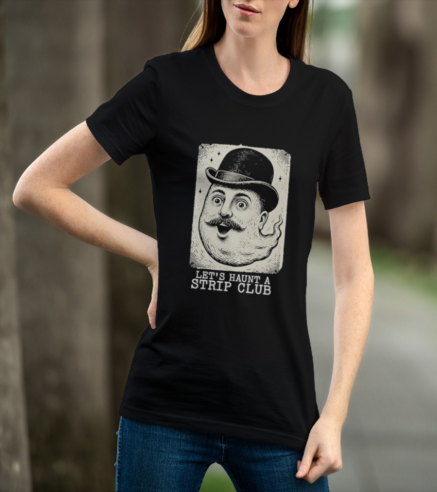 Whimsical Victorian Spirit Face Let's Haunt A Strip Club T-Shirt