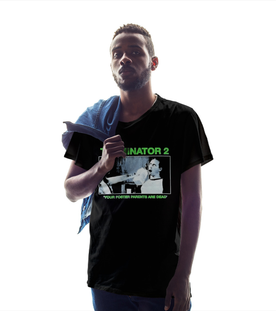 TERMINATOR 2 Your Foster Parents Are Dead T-Shirt