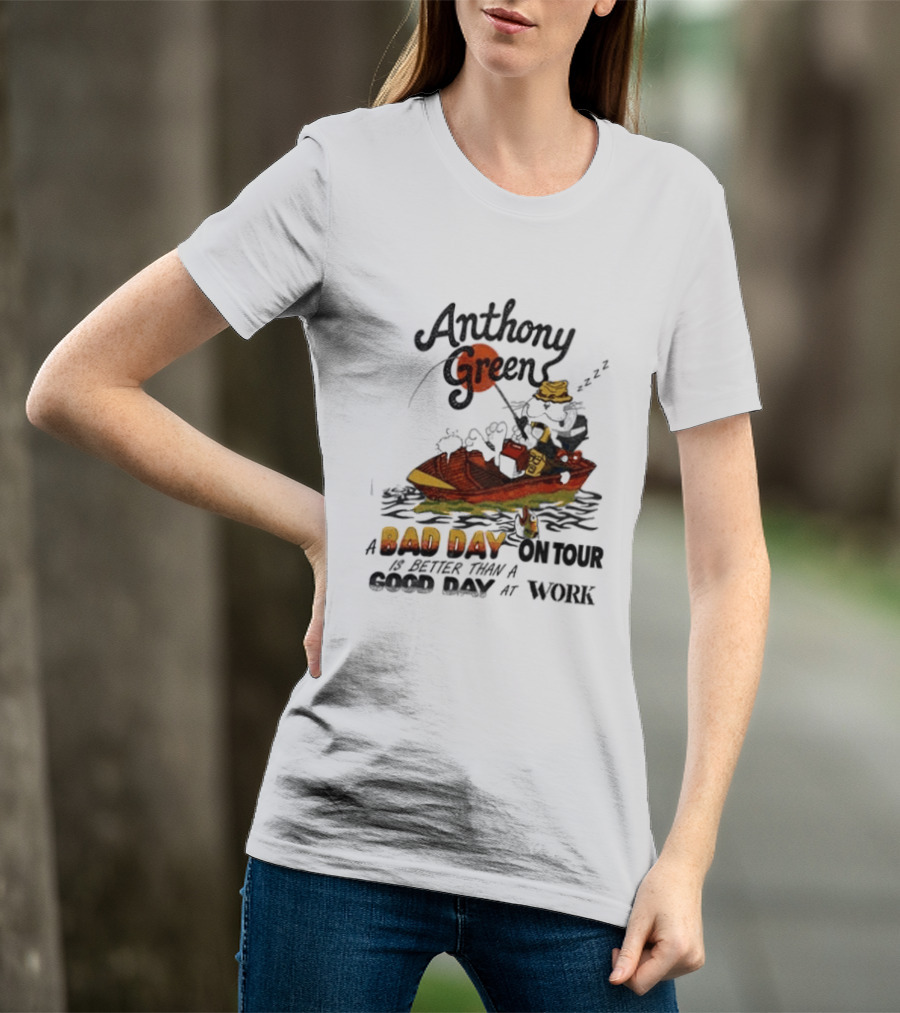 Anthony Green Bad Day On Tour Better Than Work Cat Fishing 2026 T-Shirt