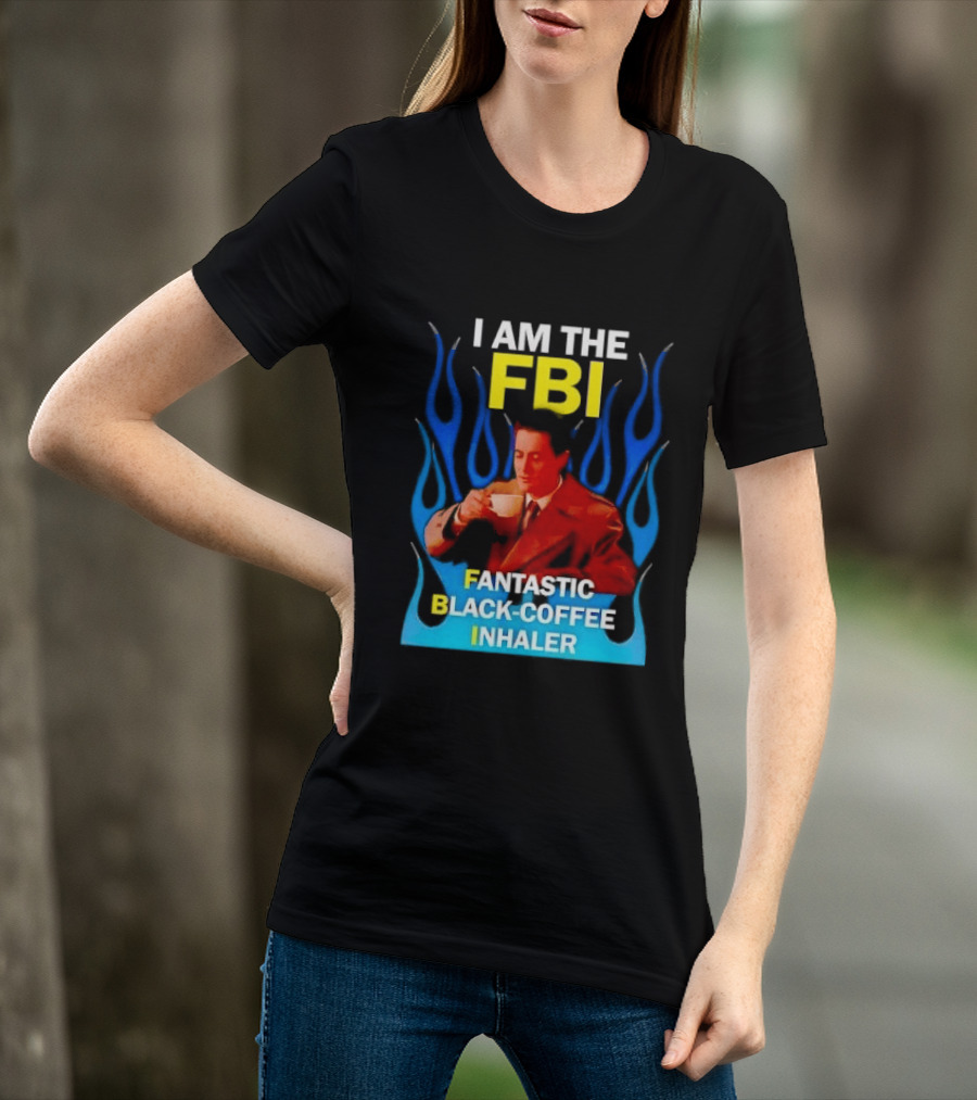 I Am The FBI Fantastic Black Coffee Inhaler Special Agent Dale Cooper T-Shirt