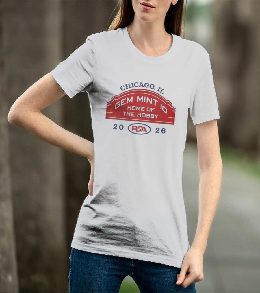 Chicago IL PSA Gem Mint 10 Home Of The Hobby 2026 T-Shirt