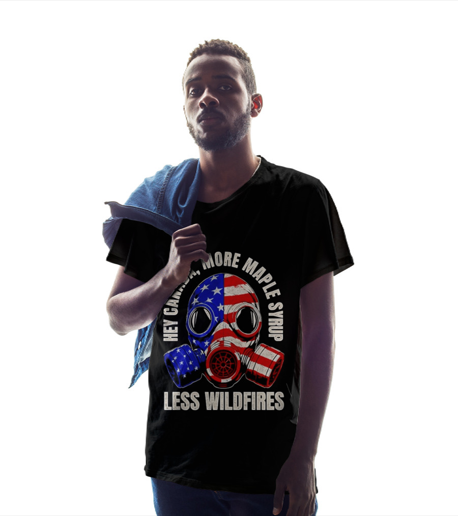 Hey Canada More Maple Syrup Less Wildfires Gas Mask American Flag T-Shirt