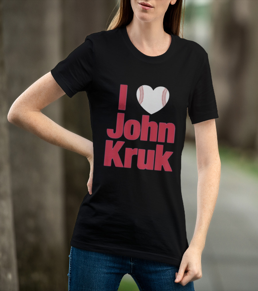 I Love John Kruk Baseball Philadelphia Phillies T-Shirt