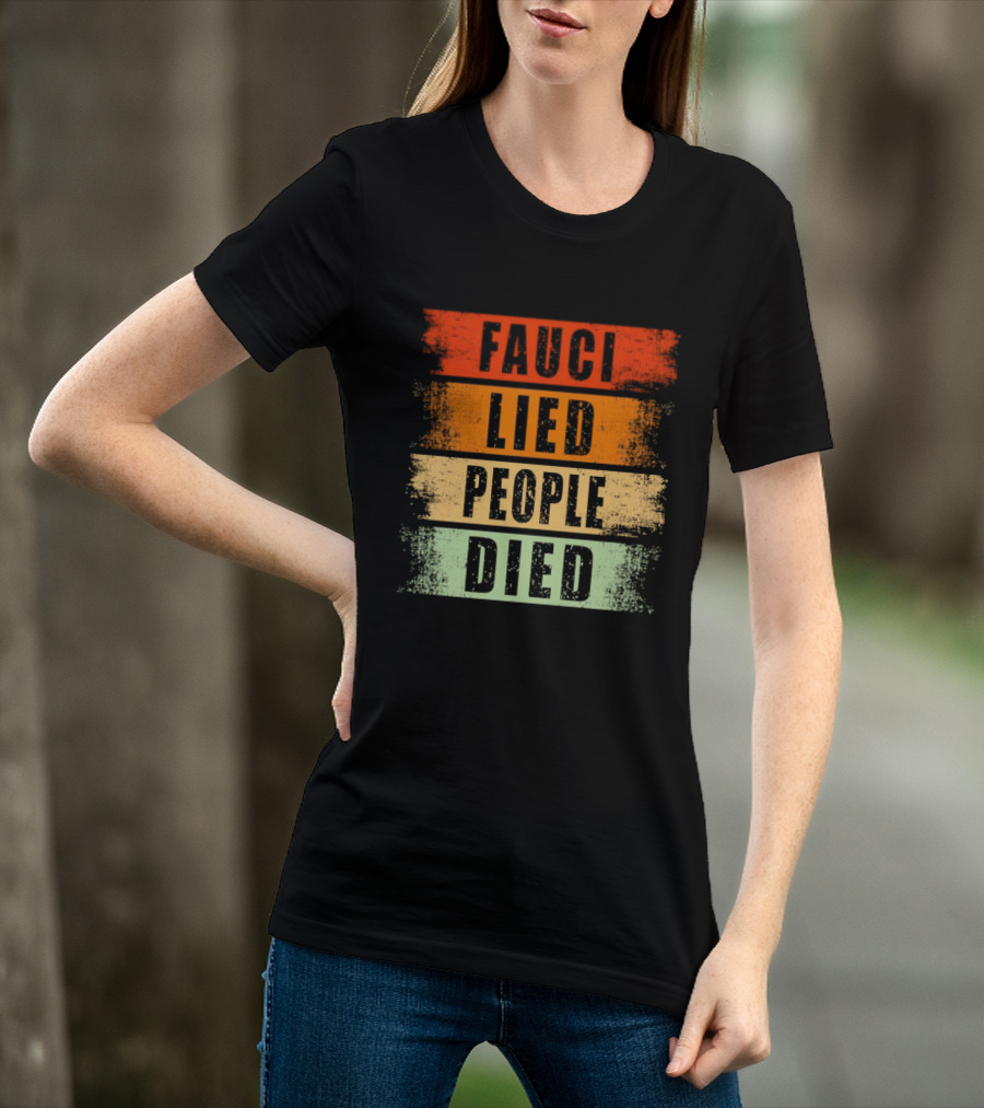 Fauci Lied People Died Vintage Distressed T-Shirt