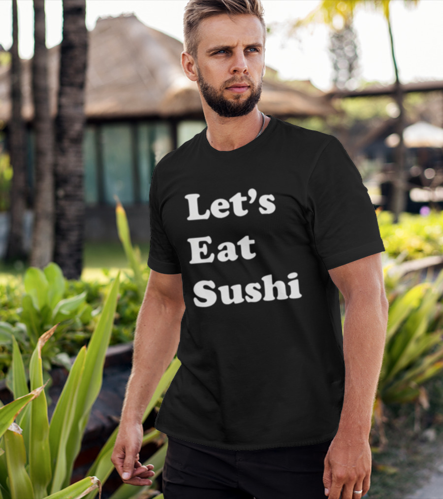 Let's Eat Sushi T-Shirt