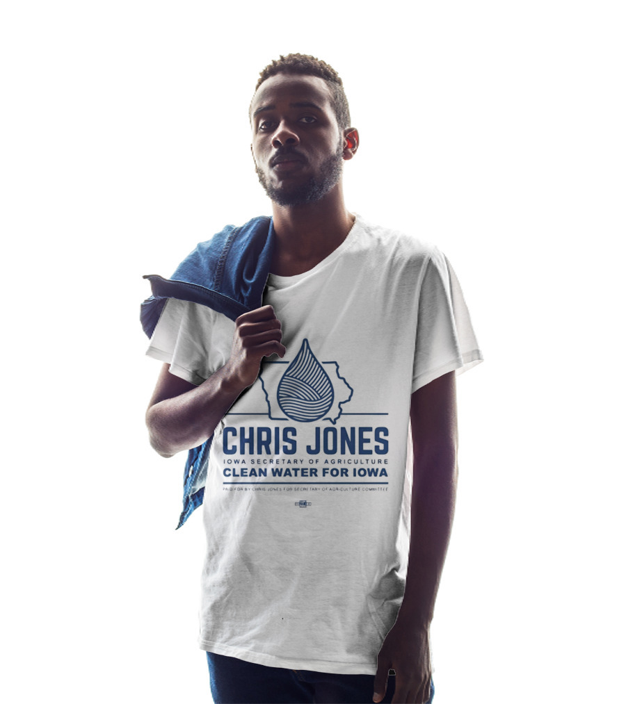 Chris Jones Iowa Secretary Of Agriculture Clean Water For Iowa Map And Water Droplet T-Shirt