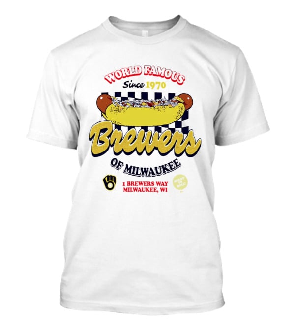 World Famous Brewers Of Milwaukee Since 1970 Hot Dog Milwaukee WI T-Shirt