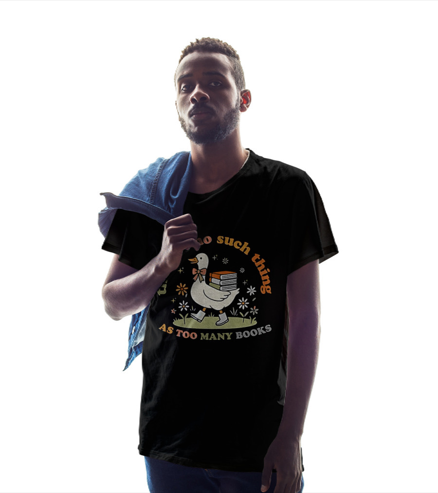Bookish Goose There Is No Such Thing As Too Many Books Whimsical Literary T-Shirt