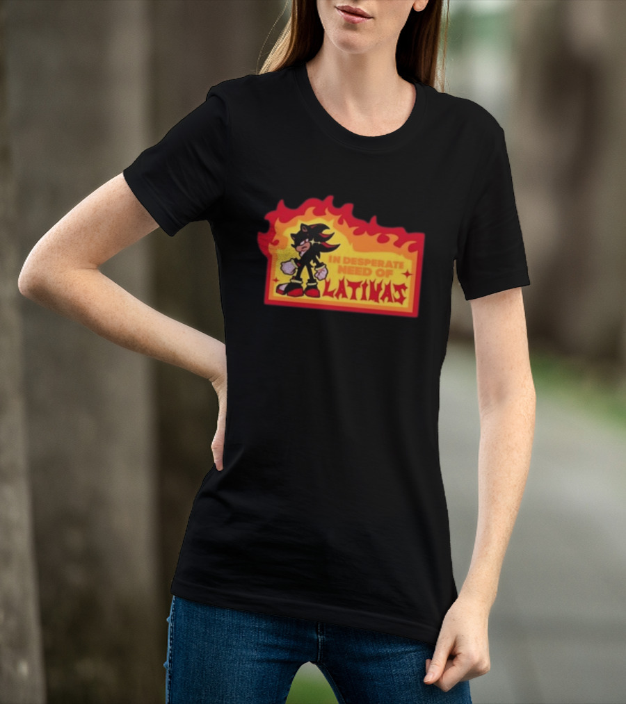 Shadow The Hedgehog In Desperate Need Of Latinas Flame T-Shirt