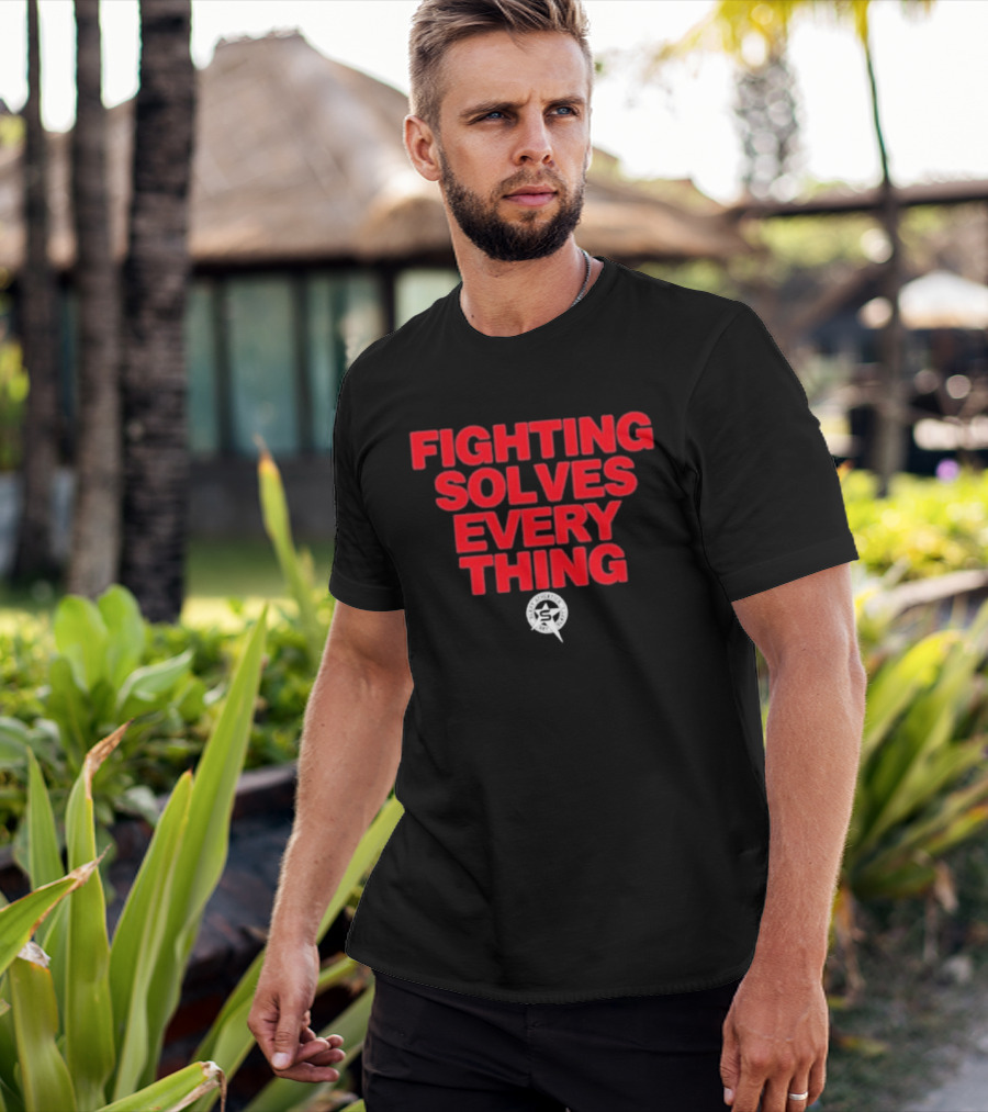 Fighting Solves Everything Tim Sylvia T-Shirt