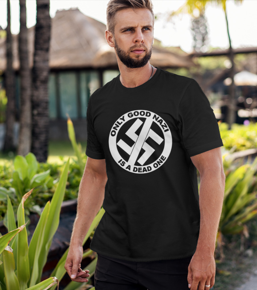 Only Good Nazi Is A Dead One T-Shirt
