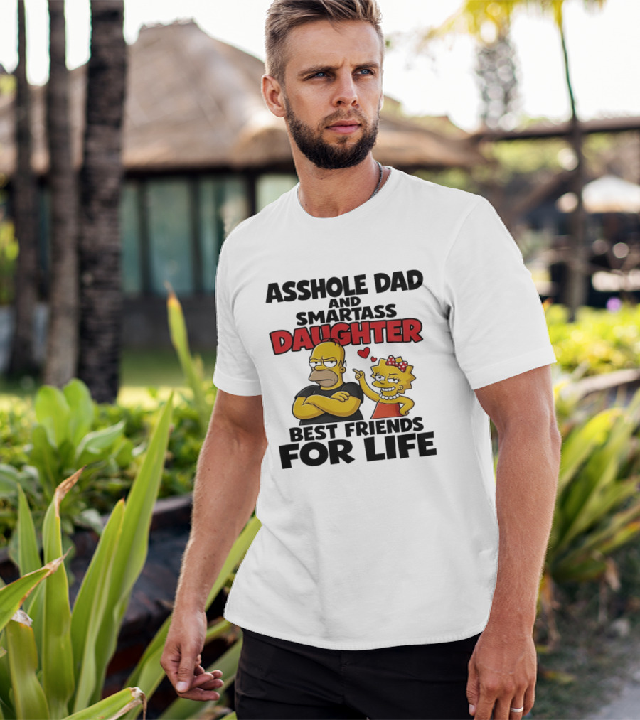 Asshole Dad And Smartass Daughter Best Friends For Life The Simpsons T-Shirt
