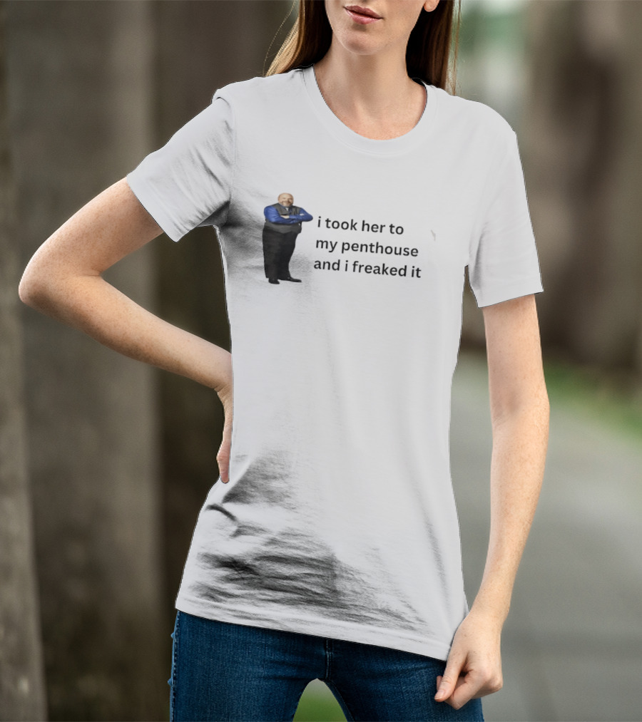 Bertram Jessie I Took Her To My Penthouse And I Freaked It Funny Meme T-Shirt