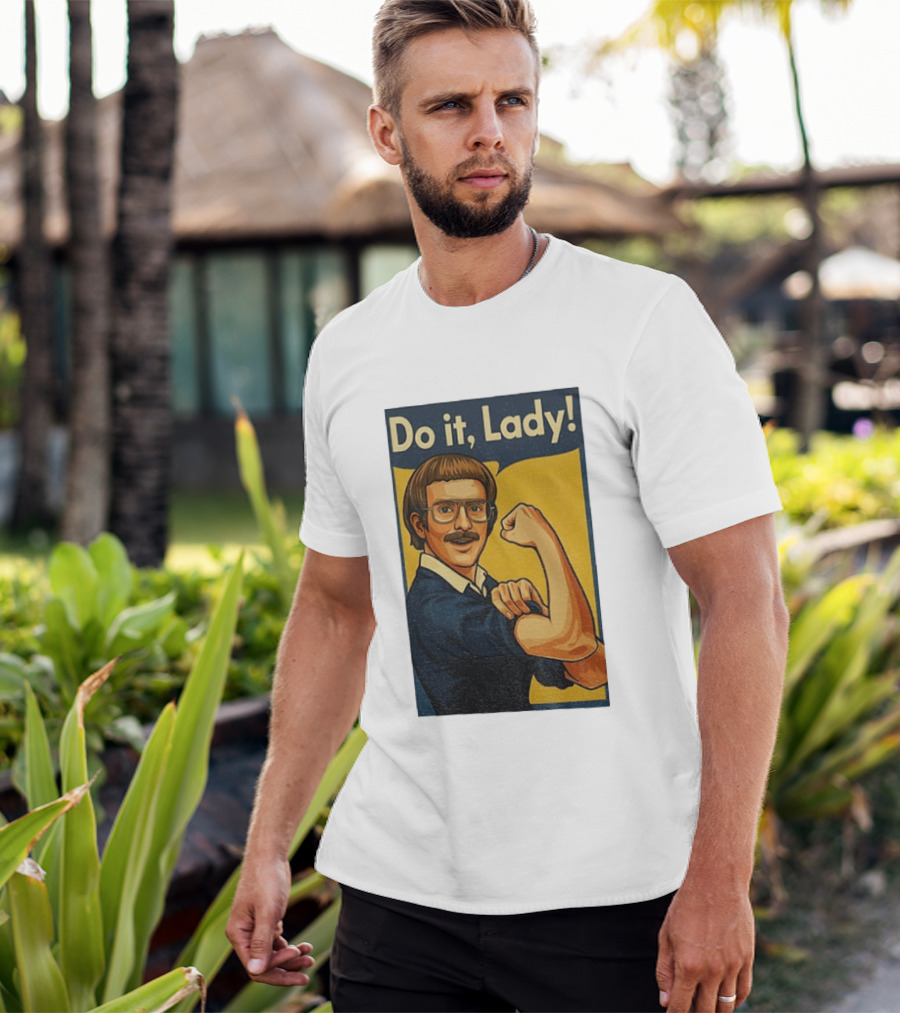 Do It Lady Meme Feminist Empowerment Rosie The Riveter T-Shirt