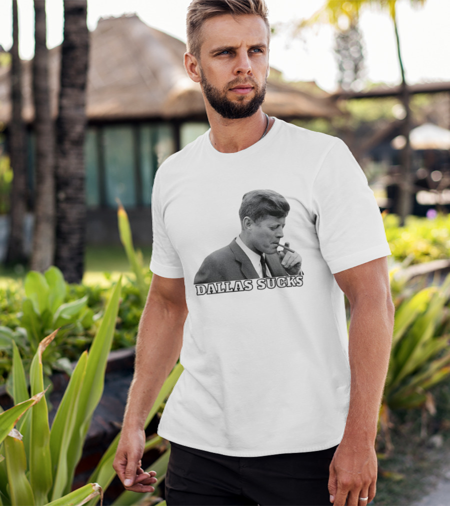 Dallas Sucks JFK Smoking Cigar Anti Cowboys T-Shirt