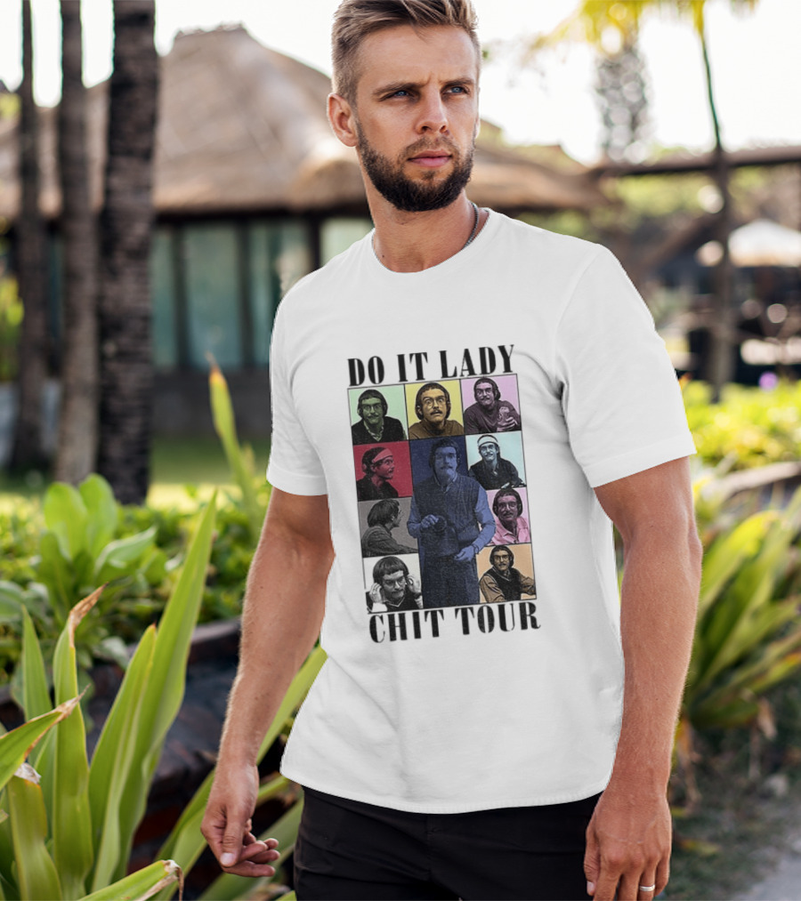 Do It Lady Chit Tour Eras Bootleg Comedy T-Shirt