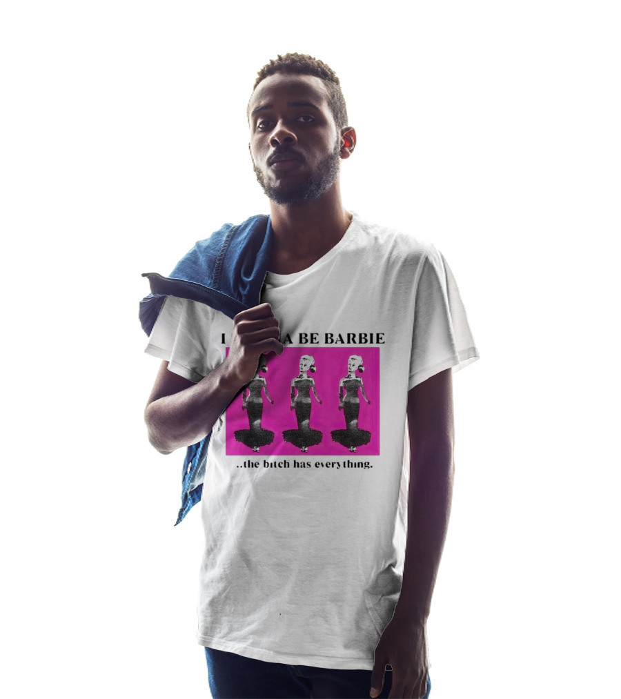 I Wanna Be Barbie The Bitch Has Everything Pink Trio Dolls T-Shirt