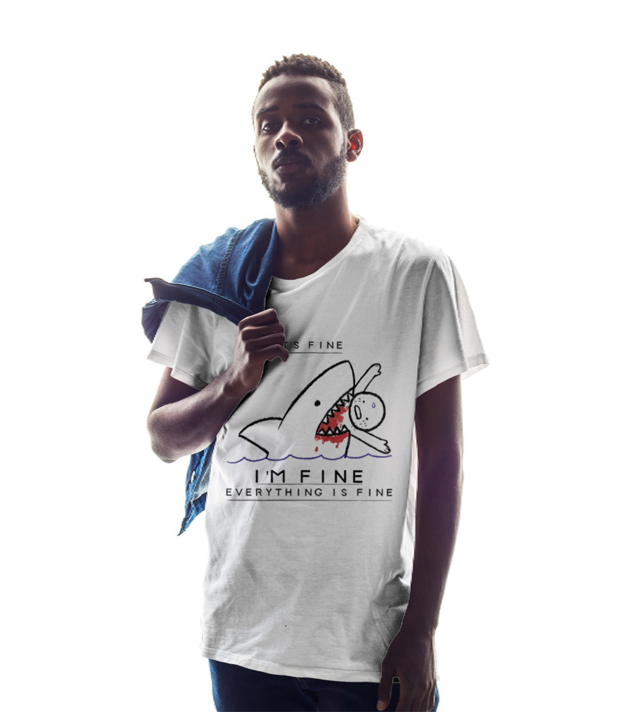 It's Fine I'm Fine Everything Is Fine Shark Meme Humor T-Shirt
