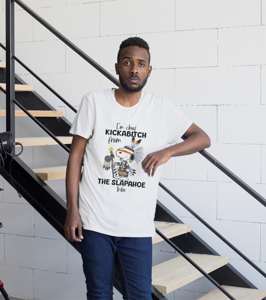 I'm Chief Kickabitch From The Slapahoe Tribe Snoopy And Woodstock T-Shirt