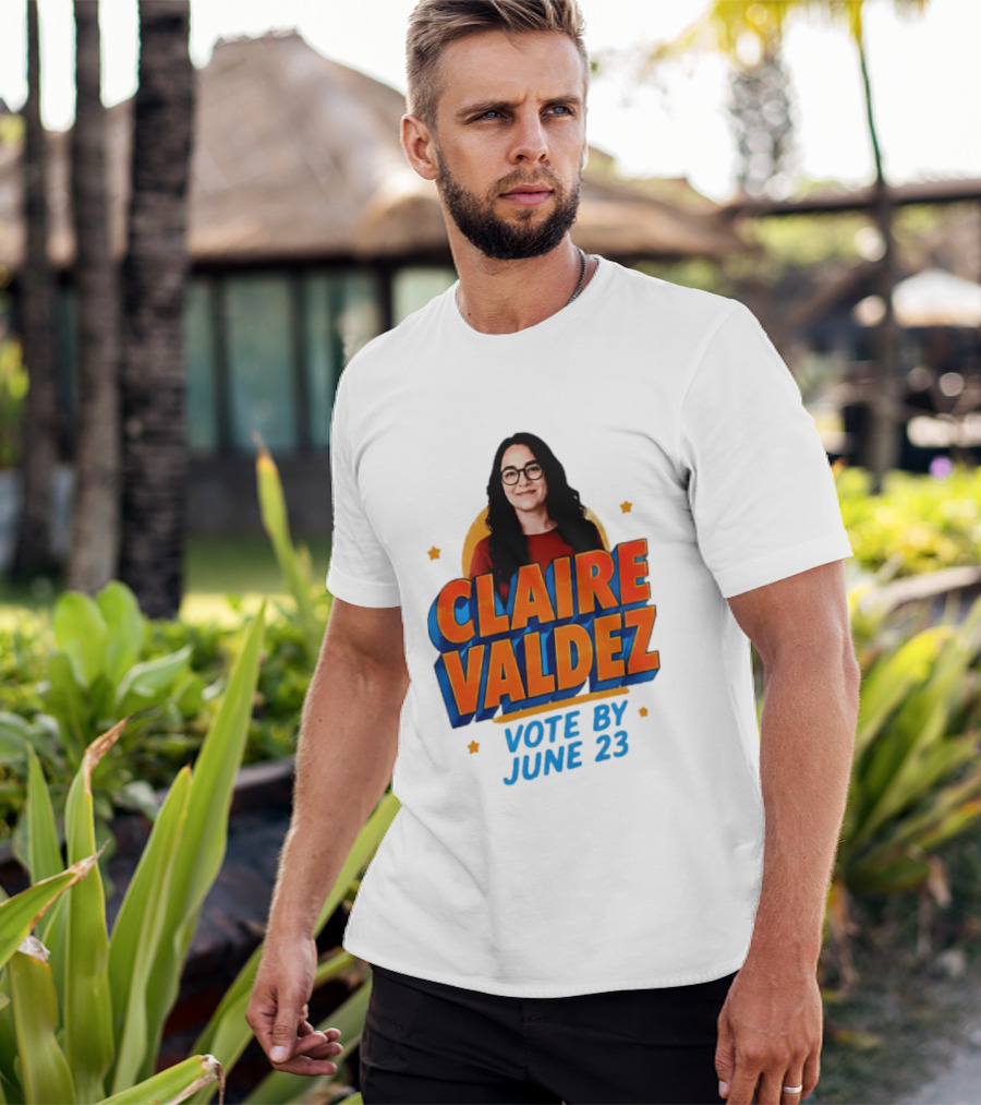 Claire Valdez Vote By June 23 T-Shirt