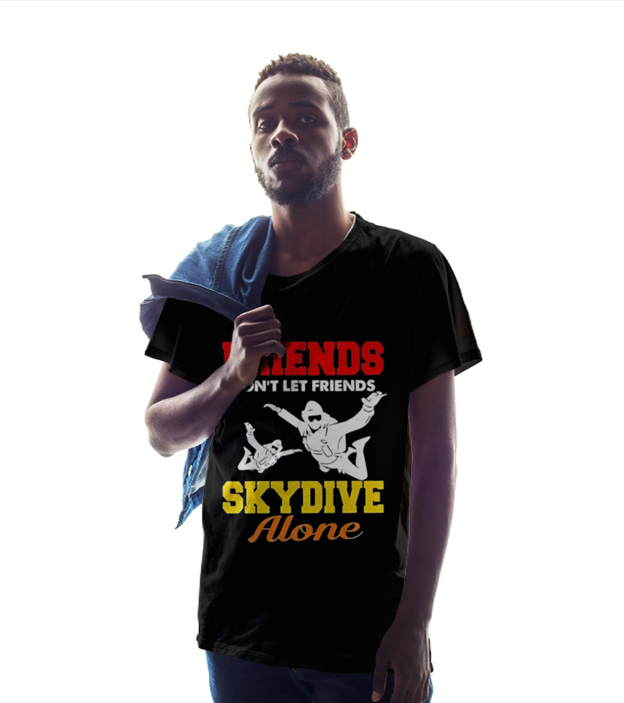 FRIENDS Don't Let Friends SKYDIVE Alone T-Shirt