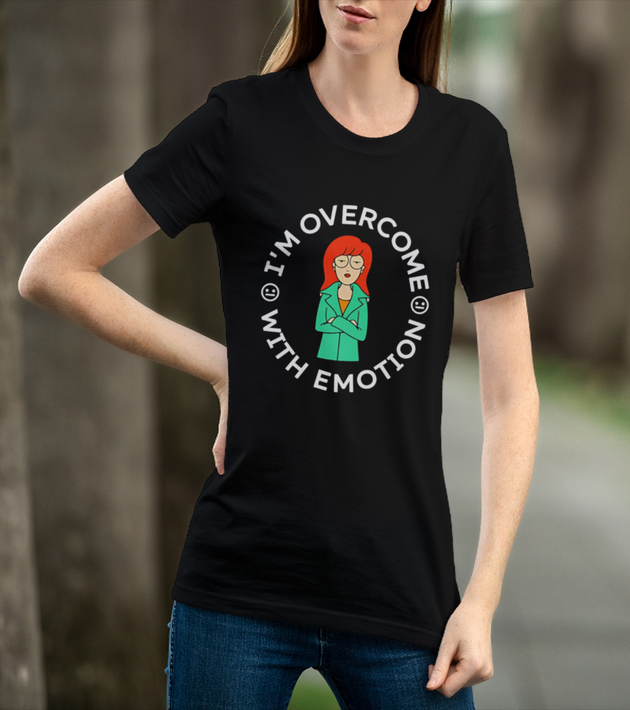 I'm Overcome With Emotion Daria Animated T-Shirt