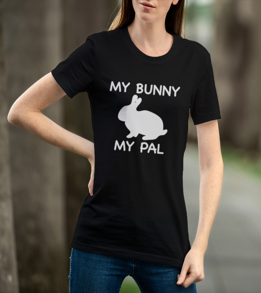 My Bunny My Pal Rabbit T-Shirt