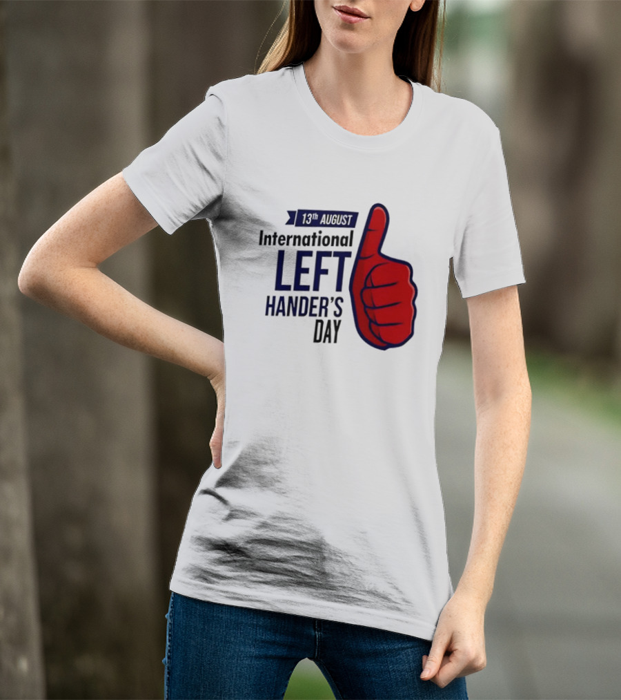 13th August International Left Hander's Day Red Thumbs Up T-Shirt