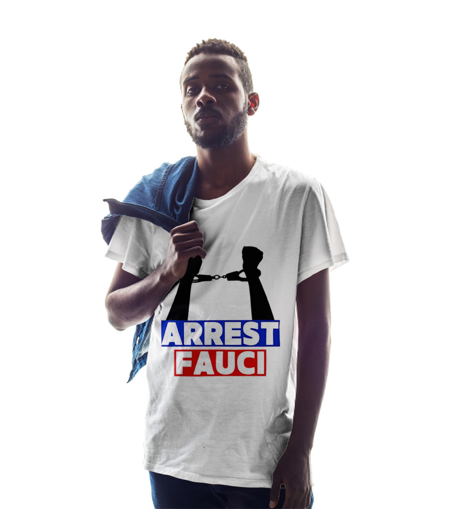Arrest Fauci Handcuffs Political T-Shirt