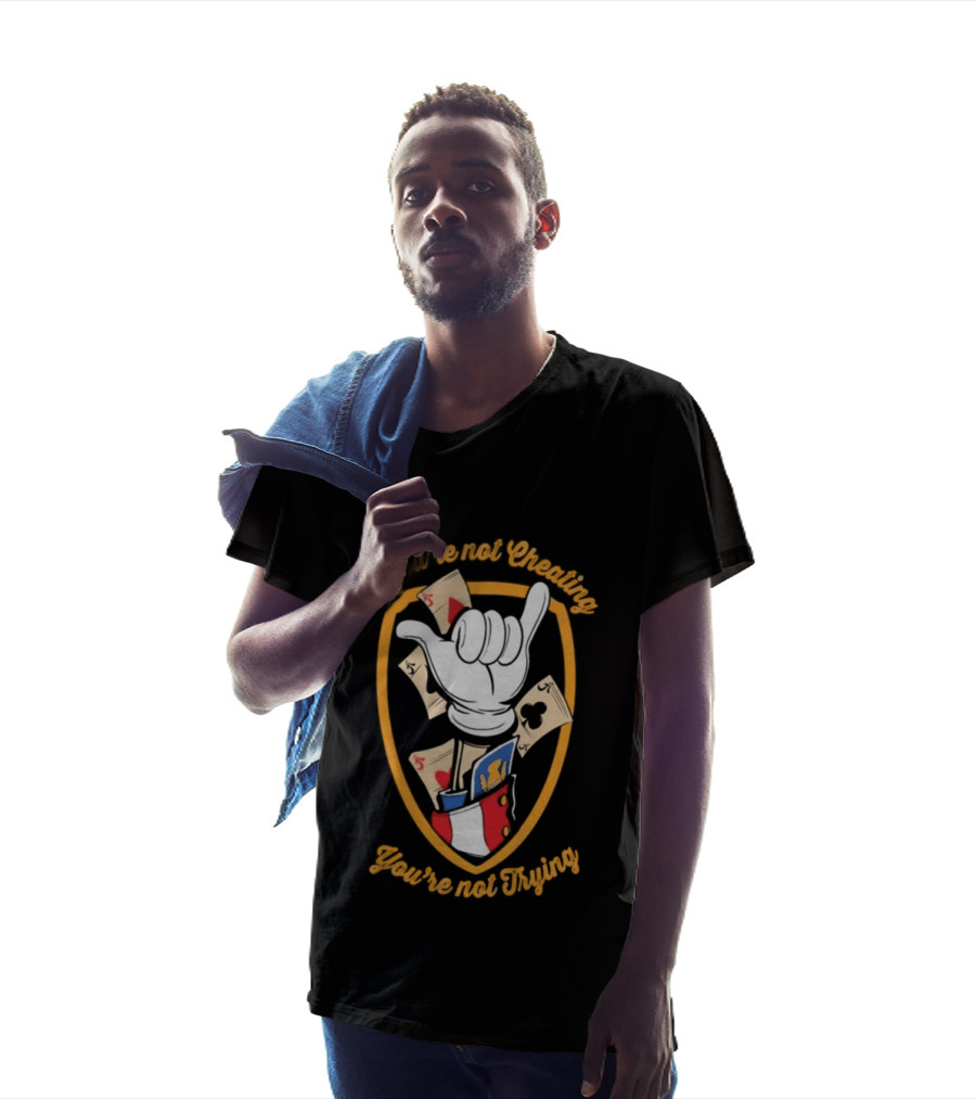 If You're Not Cheating You're Not Trying Playing Cards Hand Gesture T-Shirt