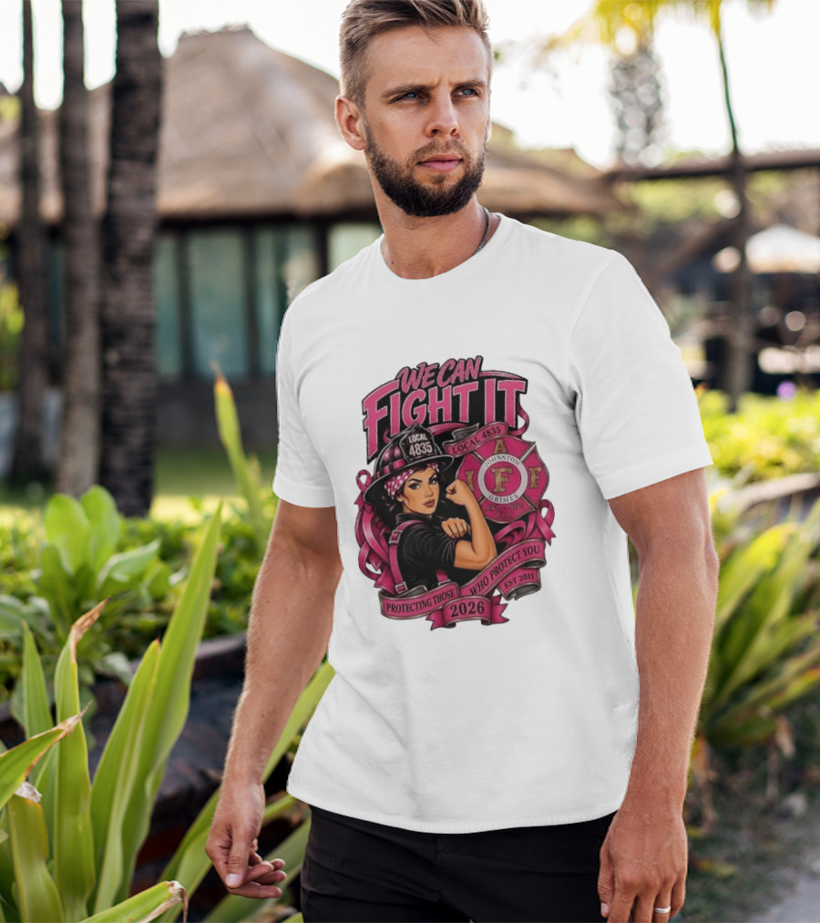 We Can Fight It Local 4835 IAFF Johnston Grimes Protecting Those Who Protect You Est 2026 T-Shirt