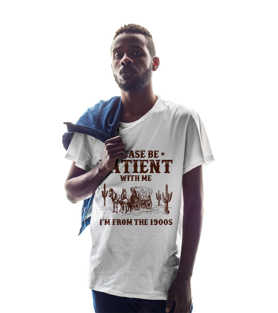 Please Be Patient With Me I'm From The 1900s Wagon Desert Cacti T-Shirt
