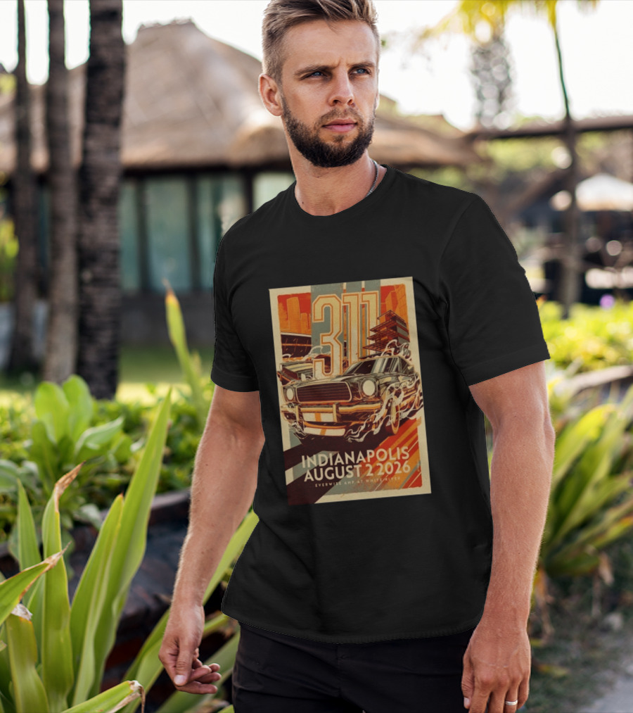 311 Indianapolis August 2 2026 Everwise Amphitheater With Classic Car T-Shirt