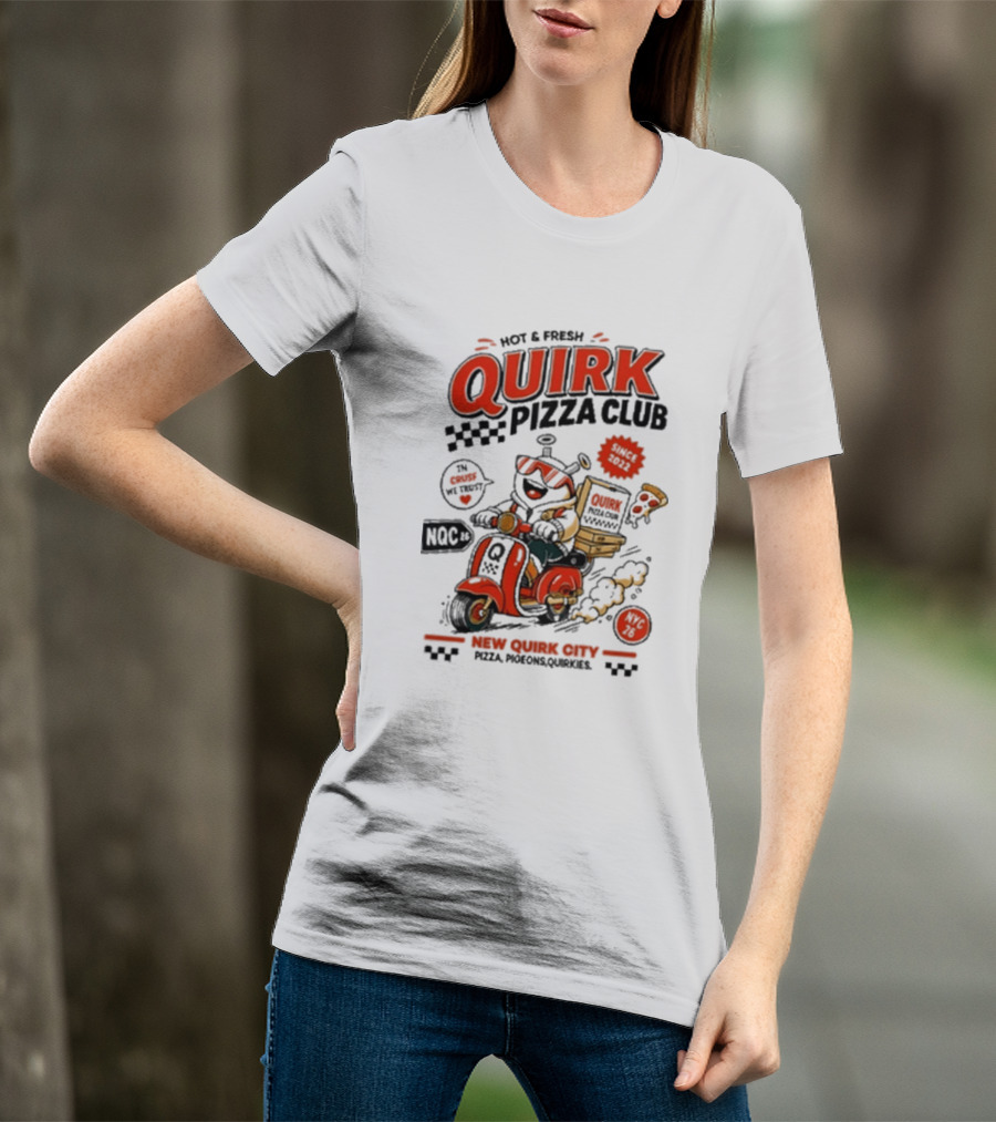 Hot & Fresh Quirk Pizza Club New Quirk City Pizza Motorcycle Delivery T-Shirt