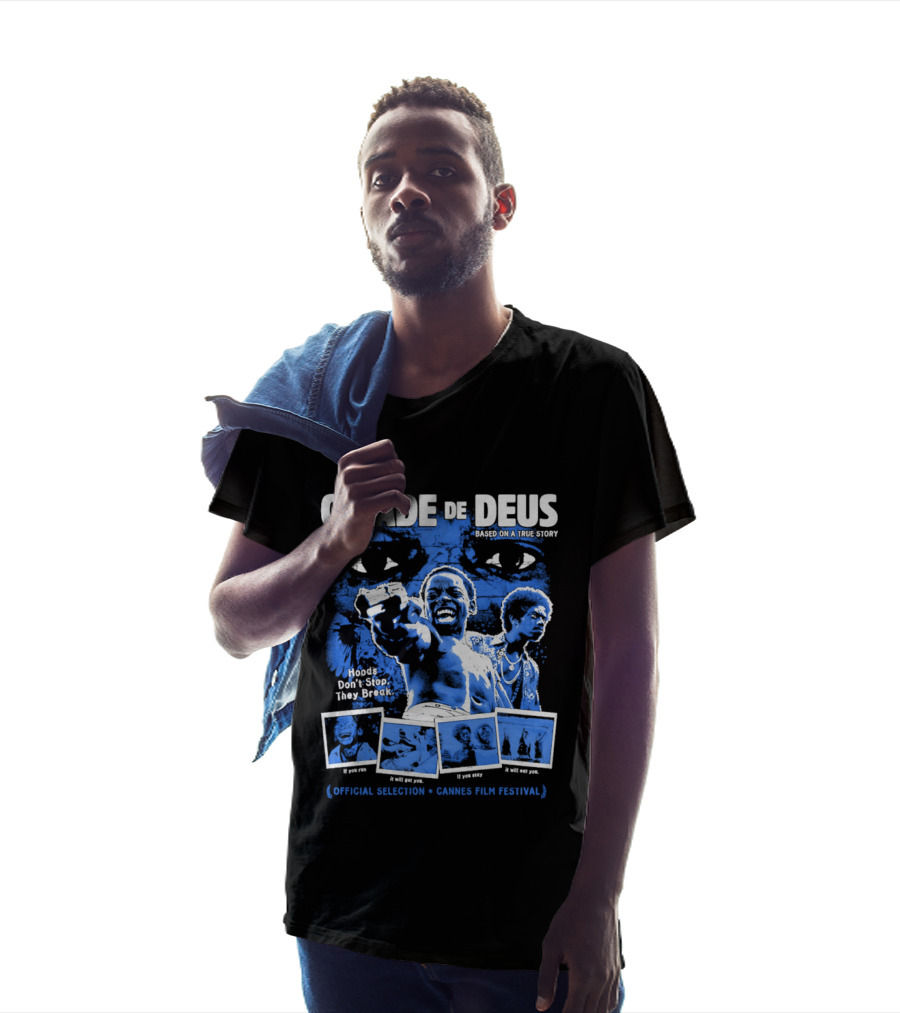 Cidade De Deus Hoods Don't Stop They Break If You Run It Will Get You If You Stay It Will Eat You Official Selection Cannes Film Festival T-Shirt