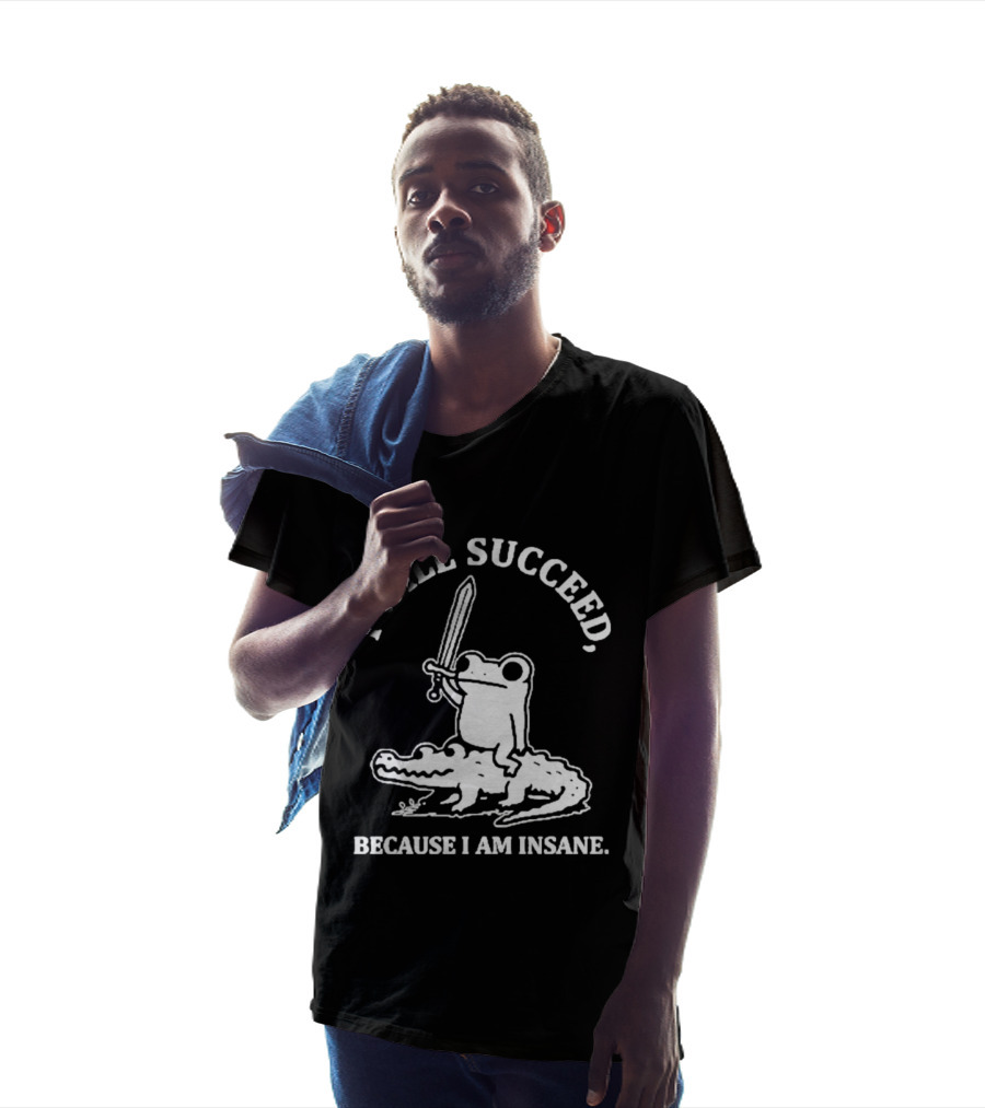 I Will Succeed Frog On Crocodile Sword Insane T-Shirt