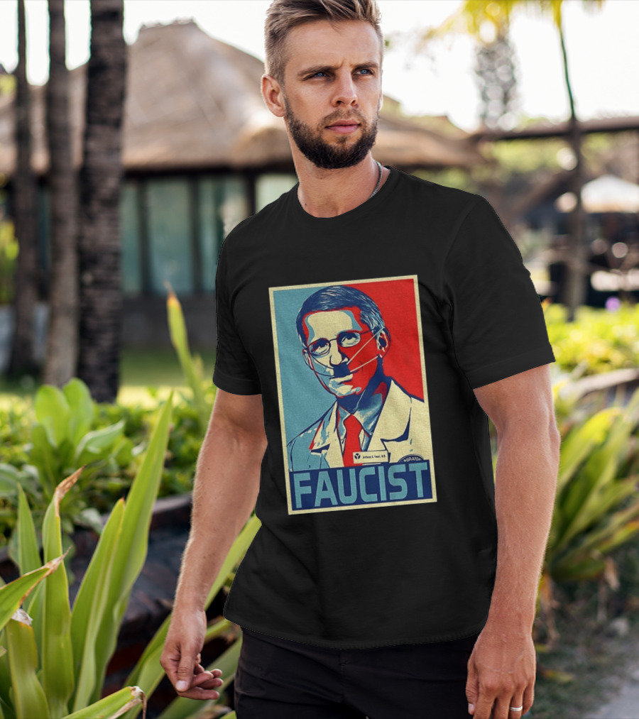 FAUCIST Dr Anthony S. Fauci M.D. Parody Hope T-Shirt