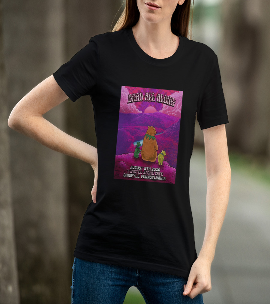 Dead All Along Grateful Dead August 8 2026 Twisted Spoke Cafe Ohiopyle Pennsylvania T-Shirt