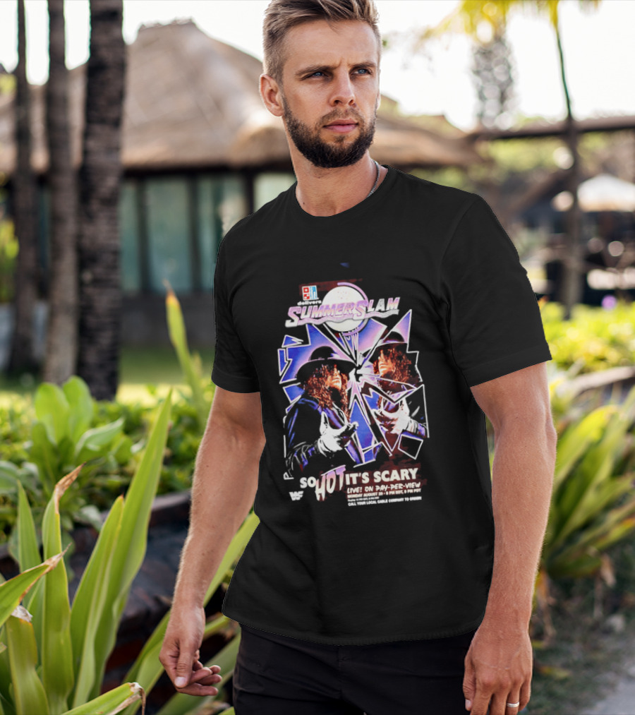 WWF SummerSlam The Undertaker So Hot It's Scary Live On Pay Per View T-Shirt