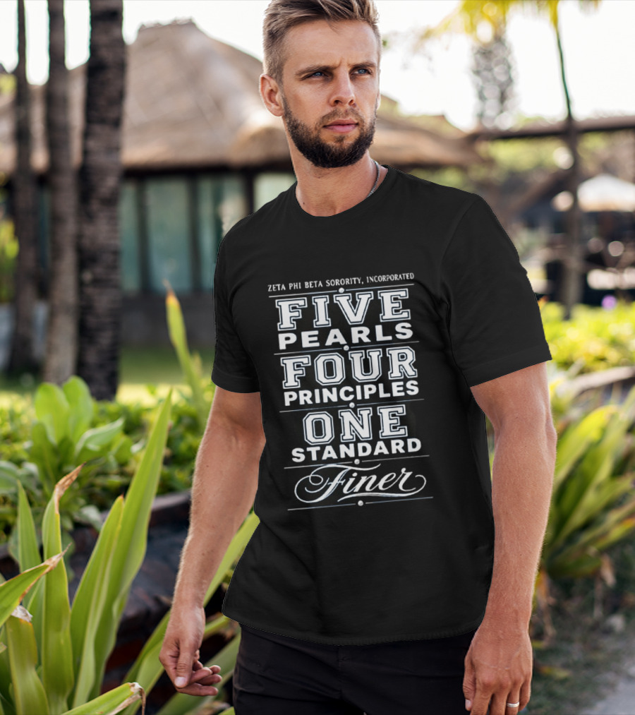 Zeta Phi Beta Sorority Incorporated Five Pearls Four Principles One Standard Finer T-Shirt