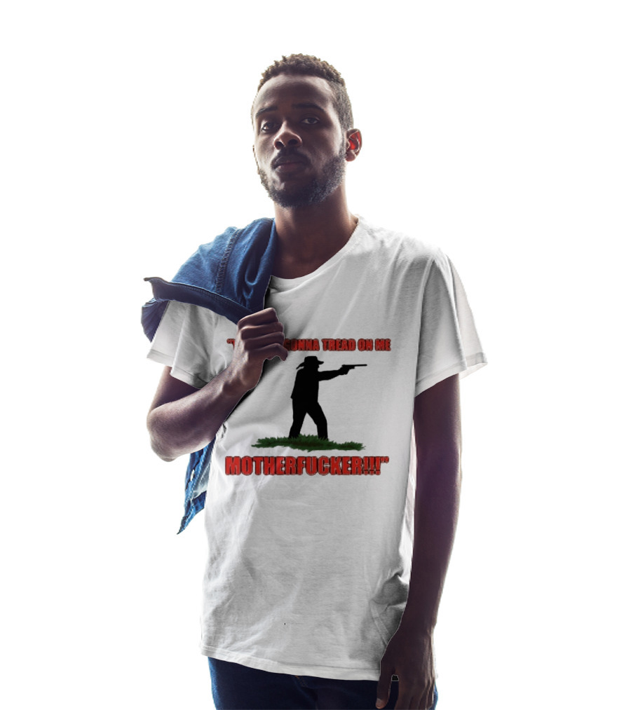 You Ain't Gonna Tread On Me Motherfucker Rifle T-Shirt