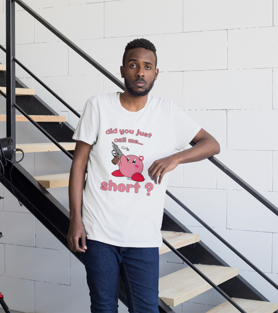 Did You Just Call Me Short Kirby Gun T-Shirt