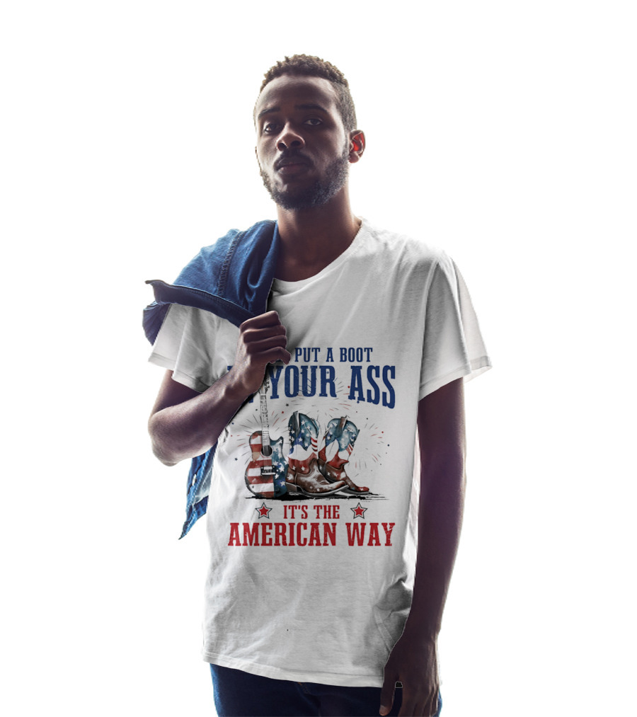 We'll Put A Boot In Your Ass It's The American Way Guitar Boots T-Shirt